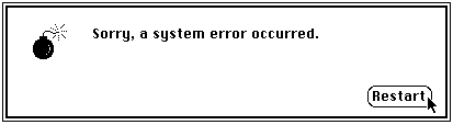 Classic Mac OS error message: Sorry, a system error occurred. Restart.